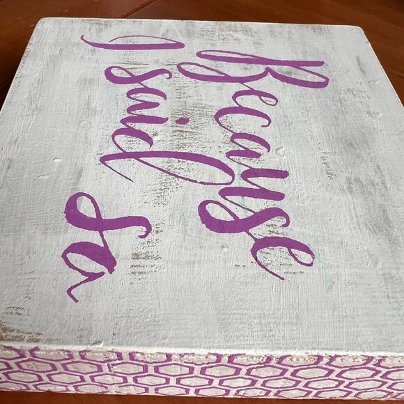 Because I Said So, Be You, Vintage Farmhouse Style Wood Sign Decor One of a kind - Picture 7 of 9